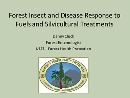 Forest Insect and Disease Response to Fuels and Silvicultural Treatments