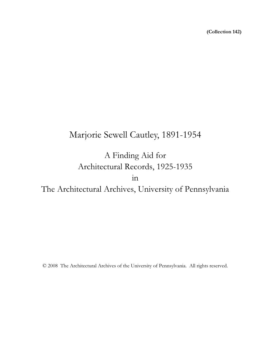 Finding Aid for Marjorie Sewell Cautley Architectural Records, 1925-1935, in the Architectural Archives, University of Pennsylva