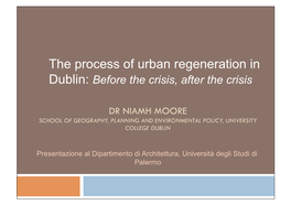 The Process of Urban Regeneration in Dublin: Before the Crisis, After the Crisis