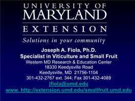 Joseph A. Fiola, Ph.D. Specialist in Viticulture and Small Fruit Jfiola