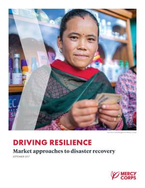 DRIVING RESILIENCE Market Approaches to Disaster Recovery SEPTEMBER 2017 Table of Contents
