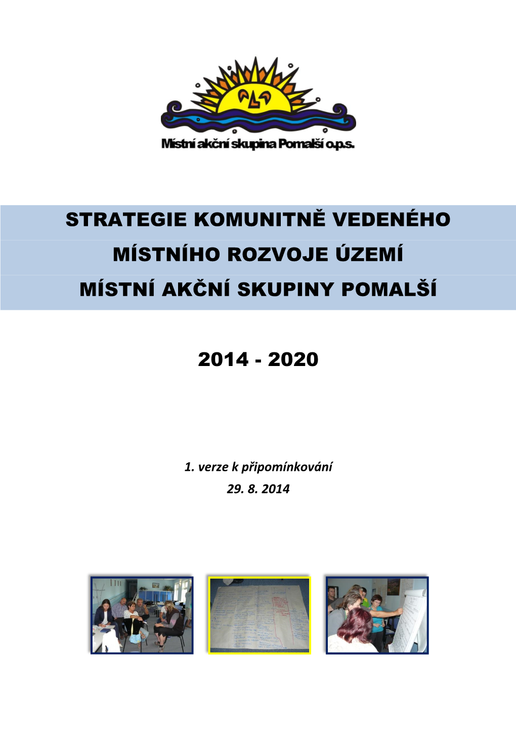 Strategie Komunitně Vedeného Místního Rozvoje Území Místní Akční Skupiny Pomalší