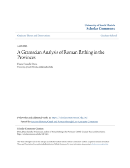 A Gramscian Analysis of Roman Bathing in the Provinces Diana Danielle Davis University of South Florida, Ddd@Mail.Usf.Edu