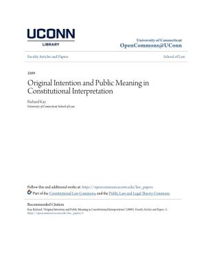 Original Intention and Public Meaning in Constitutional Interpretation Richard Kay University of Connecticut School of Law