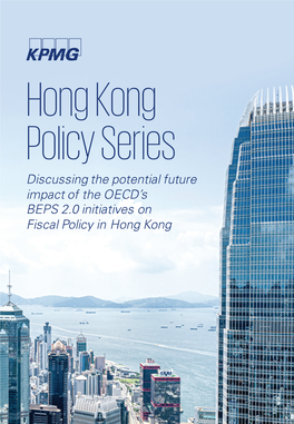 Hong Kong Policy Series Discussing the Potential Future Impact of the OECD’S BEPS 2.0 Initiatives on Fiscal Policy in Hong Kong