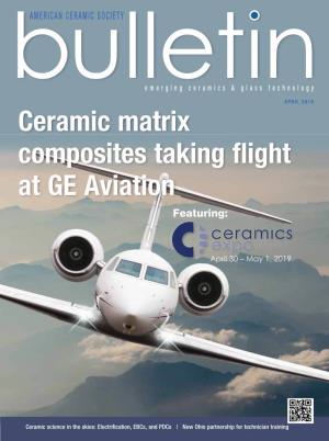 Ceramic Matrix Composites Taking Flight at GE Aviation Featuring