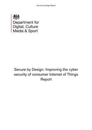Improving the Cyber Security of Consumer Internet of Things Report