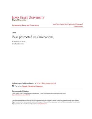 Base Promoted Cis Eliminations Robert Dean Thurn Iowa State University