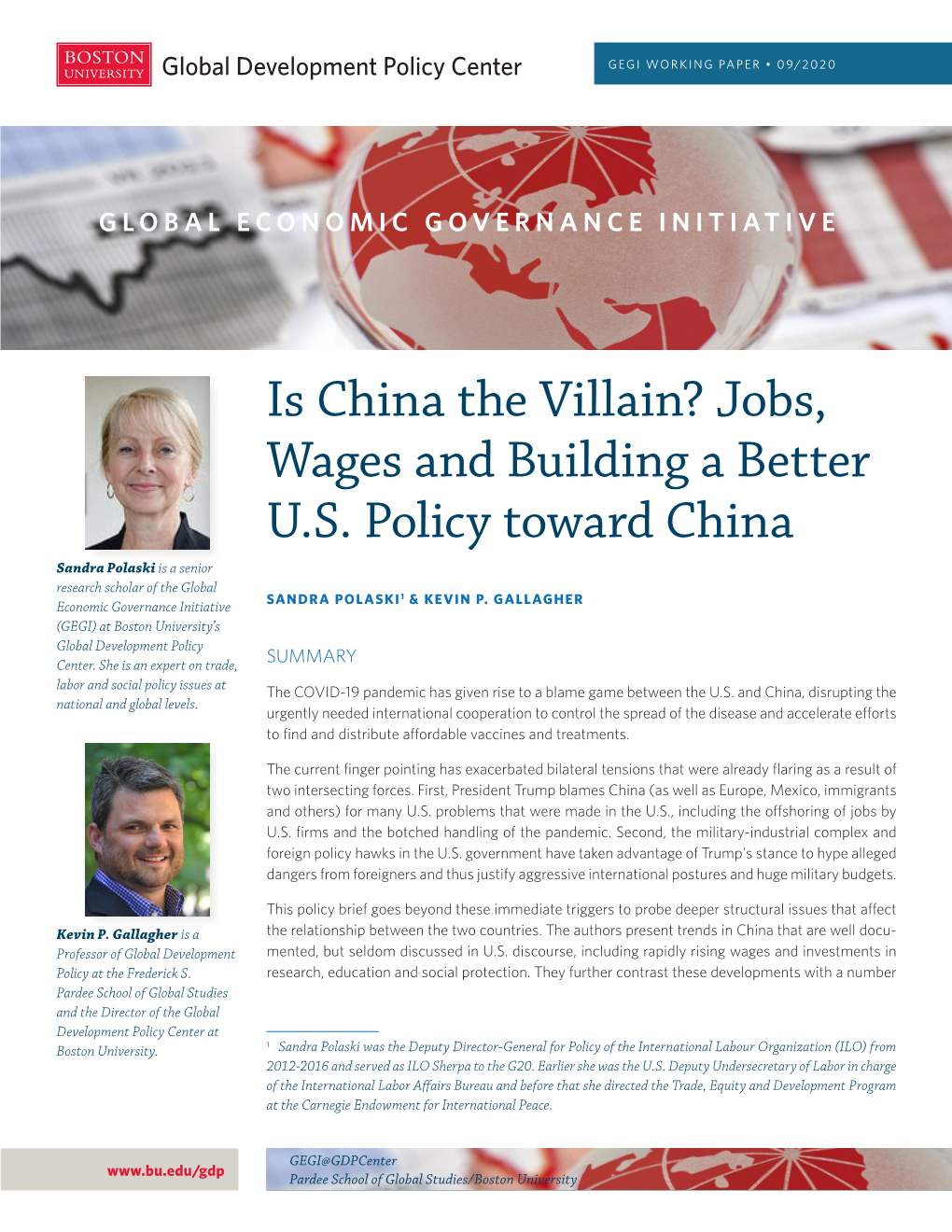 Is China the Villain? Jobs, Wages and Building a Better U.S. Policy Toward China Sandra Polaski Is a Senior Research Scholar of the Global SANDRA POLASKI1 & KEVIN P