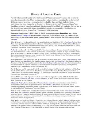 History of American Karate No Individual Can Truly Claim to Be the Founder of "American Karate" Because It Is an Eclectic Mix of Systems and Styles