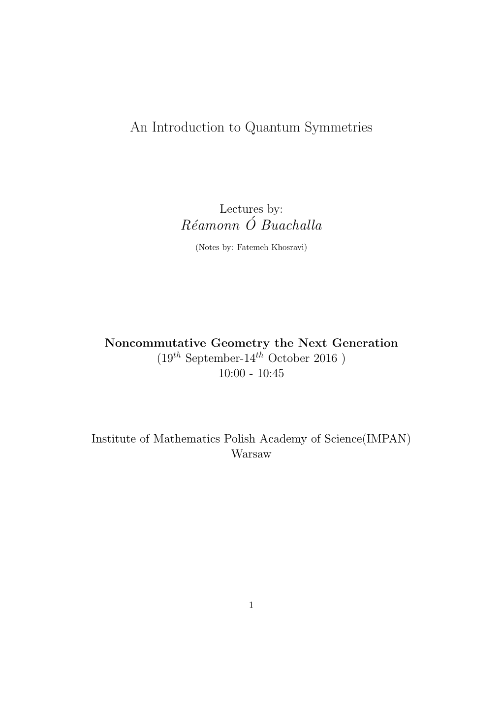 An Introduction to Quantum Symmetries Réamonn´O Buachalla