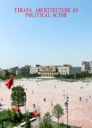 Tirana. Architecture As Political Actor