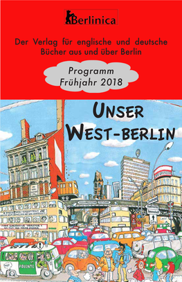 Unser West-Berlin Berlinica Präsentiert: Frühjahrsprogramm 2018