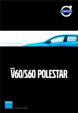V60/S60 Polestar S60/V60 POLESTAR WE ARE POLESTAR Read More at Nextpolestar.Com Or Volvocars.Com/Us 03