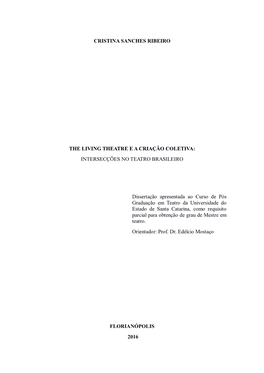 CRISTINA SANCHES RIBEIRO the LIVING THEATRE E a CRIAÇÃO COLETIVA: INTERSECÇÕES NO TEATRO BRASILEIRO Dissertação Apresentad