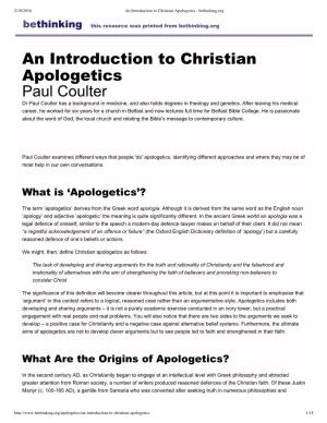 An Introduction to Christian Apologetics Paul Coulter Dr Paul Coulter Has a Background in Medicine, and Also Holds Degrees in Theology and Genetics