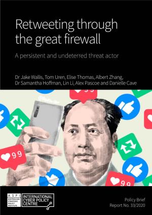 Retweeting Through the Great Firewall a Persistent and Undeterred Threat Actor