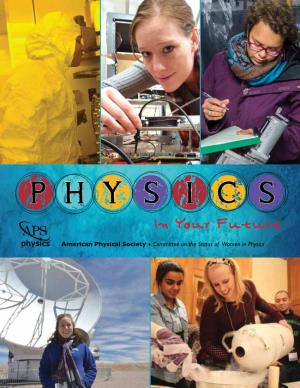 Physics in Your Future Introduces Physics and Careers in Physics to Young People, Their Parents, Teachers and Advisors