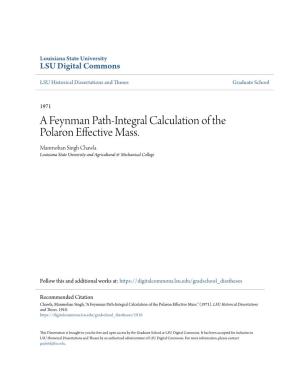 A Feynman Path-Integral Calculation of the Polaron Effective Mass. Manmohan Singh Chawla Louisiana State University and Agricultural & Mechanical College