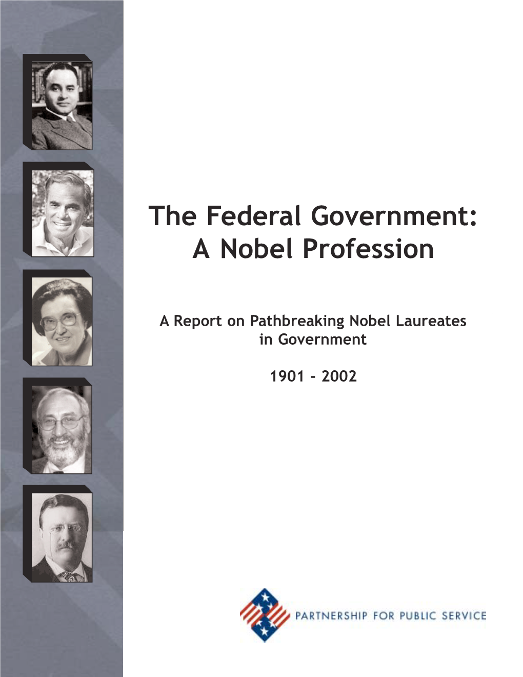 The Federal Government: a Nobel Profession