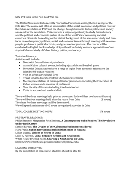 GOV 291 Cuba in the Post Cold War Era the United States and Cuba Recently “Normalized” Relations, Ending the Last Vestige Of