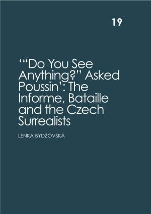 '“Do You See Anything?” Asked Poussin': the Informe, Bataille and the Czech Surrealists
