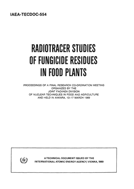Radiotracer Studies of Fungicide Residues in Food Plants Iaea, Vienna, 1990 Iaea-Tecdoc-554 Issn 1011-4289