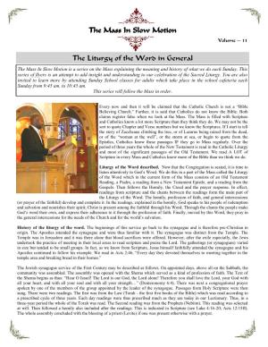 The Liturgy of the Word in General the Mass in Slow Motion Is a Series on the Mass Explaining the Meaning and History of What We Do Each Sunday