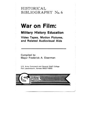 War on Film: Military History Education Video Tapes, Motion Pictures, and Related Audiovisual Aids