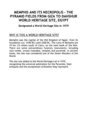 MEMPHIS and ITS NECROPOLIS – the PYRAMID FIELDS from GIZA to DAHSHUR WORLD HERITAGE SITE, EGYPT Designated a World Heritage Site in 1979