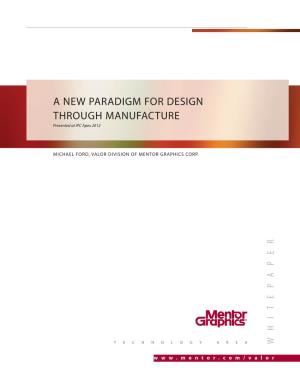 A New Paradigm for Design Through Manufacturing