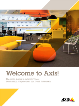 Welcome to Axis! the World Leader in Network Video: Dutch Office, Capelle Aan Den Ijssel, Rotterdam About Axis