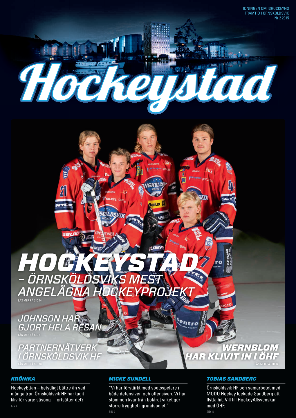 Hockeystad – Örnsköldsviks Mest Angelägna Hockeyprojekt Läs Mer På Sid 14