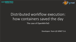 Distributed Workflow Execution: How Containers Saved the Day the Case of Openminted