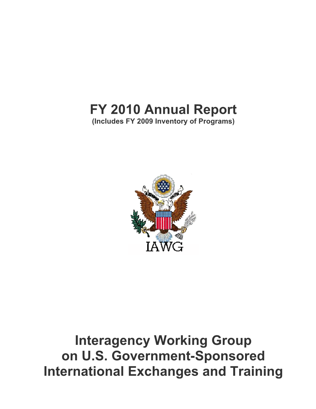 FY 2010 Annual Report Interagency Working Group on U.S. Government