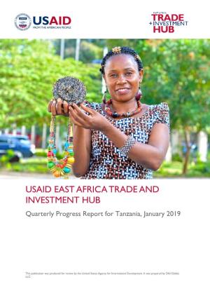 USAID EAST AFRICA TRADE and INVESTMENT HUB Quarterly Progress Report for Tanzania, January 2019