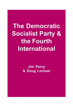 The Democratic Socialist Party & the Fourth International