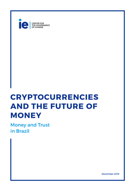 CRYPTOCURRENCIES and the FUTURE of MONEY Money and Trust in Brazil