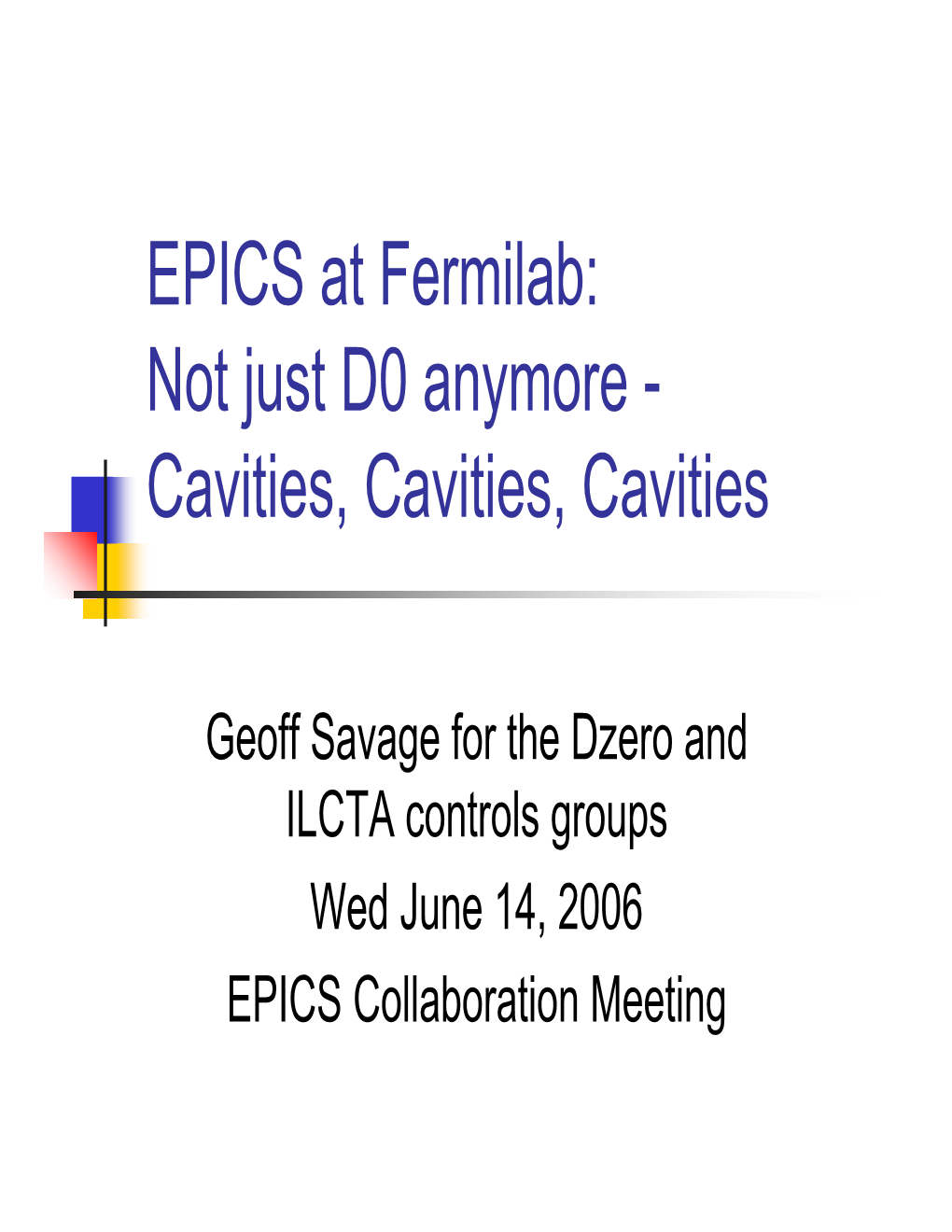 EPICS at Fermilab: Not Just D0 Anymore - Cavities, Cavities, Cavities