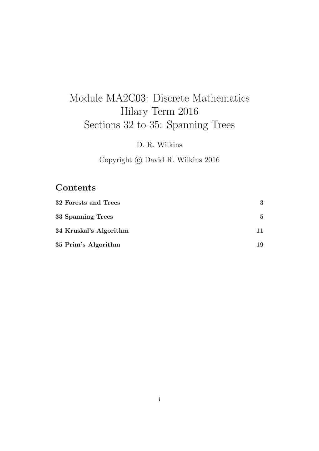 Discrete Mathematics Hilary Term 2016 Sections 32 to 35: Spanning Trees