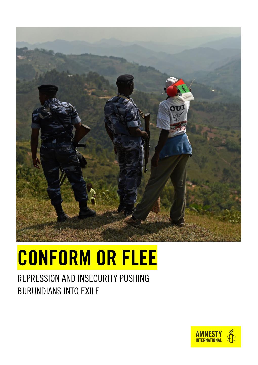 Conform Or Flee Repression and Insecurity Pushing Burundians Into Exile
