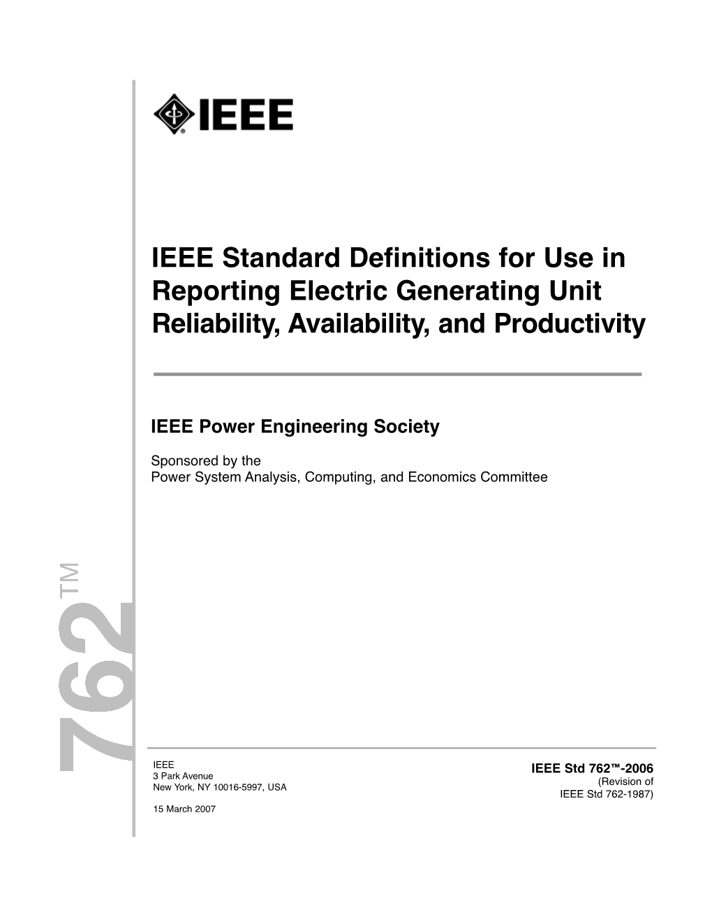 IEEE Std 762™-2006 3 Park Avenue (Revision of New York, NY 10016-5997, USA IEEE Std 762-1987) 15 March 2007