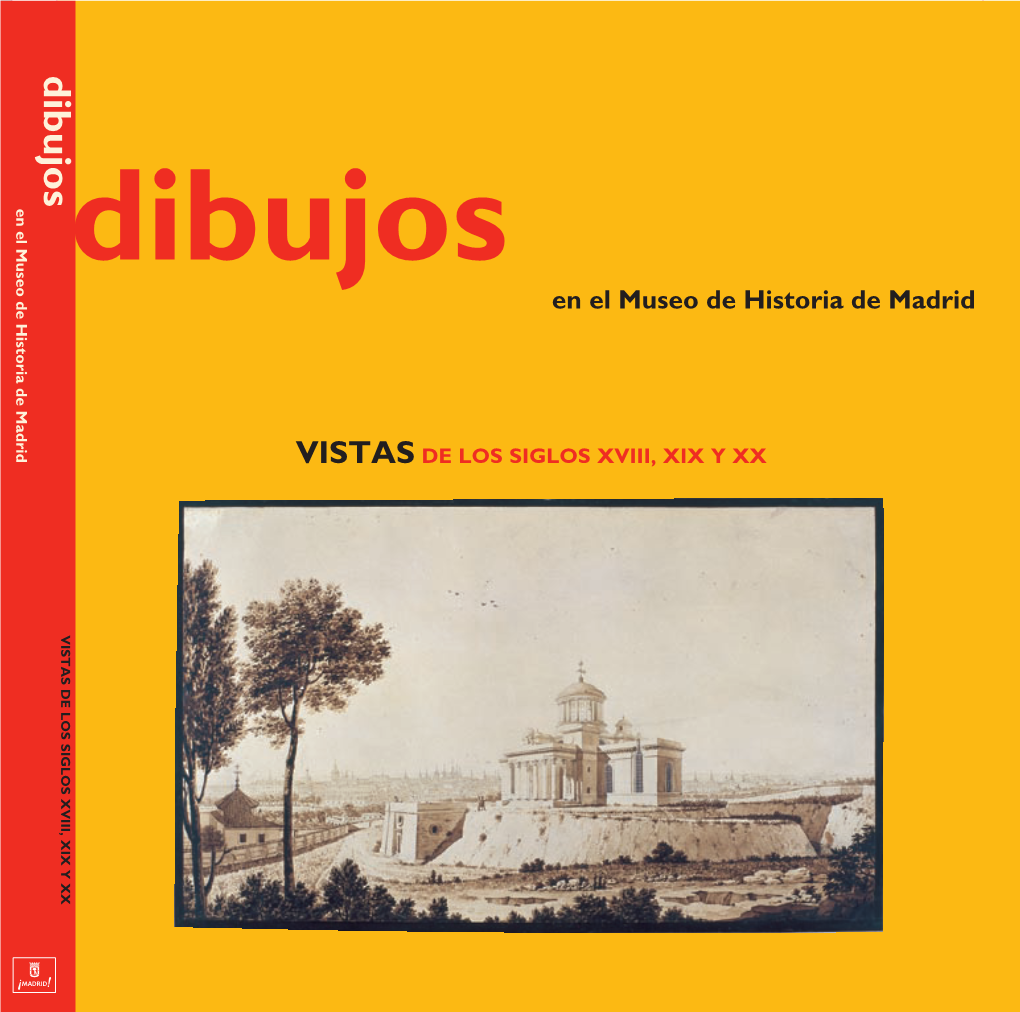 Dibujos En El Museo De Historia De Madrid: Vistas De Los Siglos XVIII, XIX Y XX