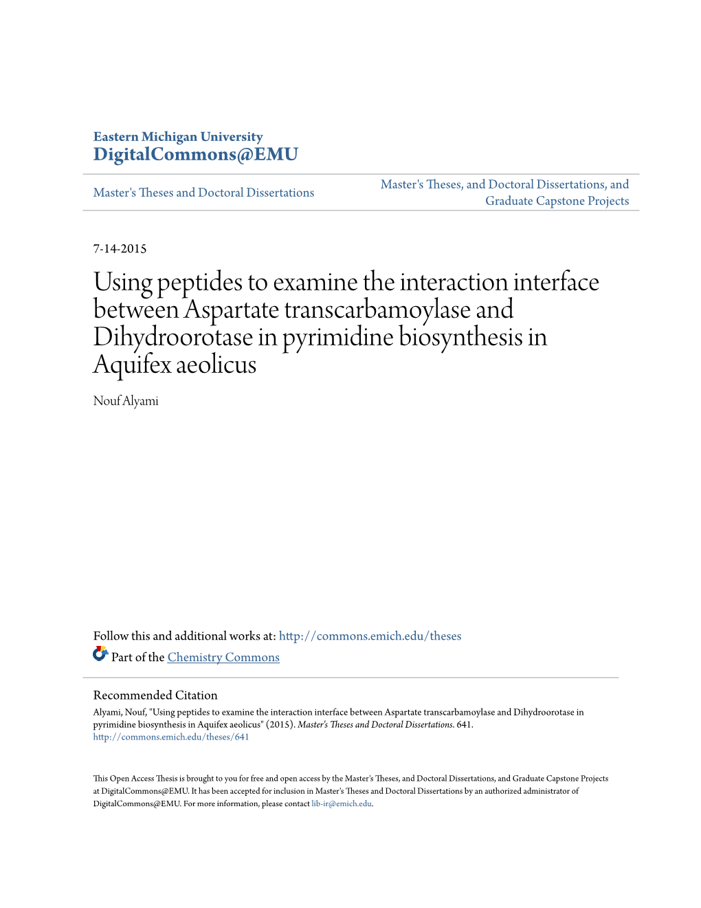 Using Peptides to Examine the Interaction Interface Between Aspartate Transcarbamoylase and Dihydroorotase in Pyrimidine Biosynthesis in Aquifex Aeolicus Nouf Alyami