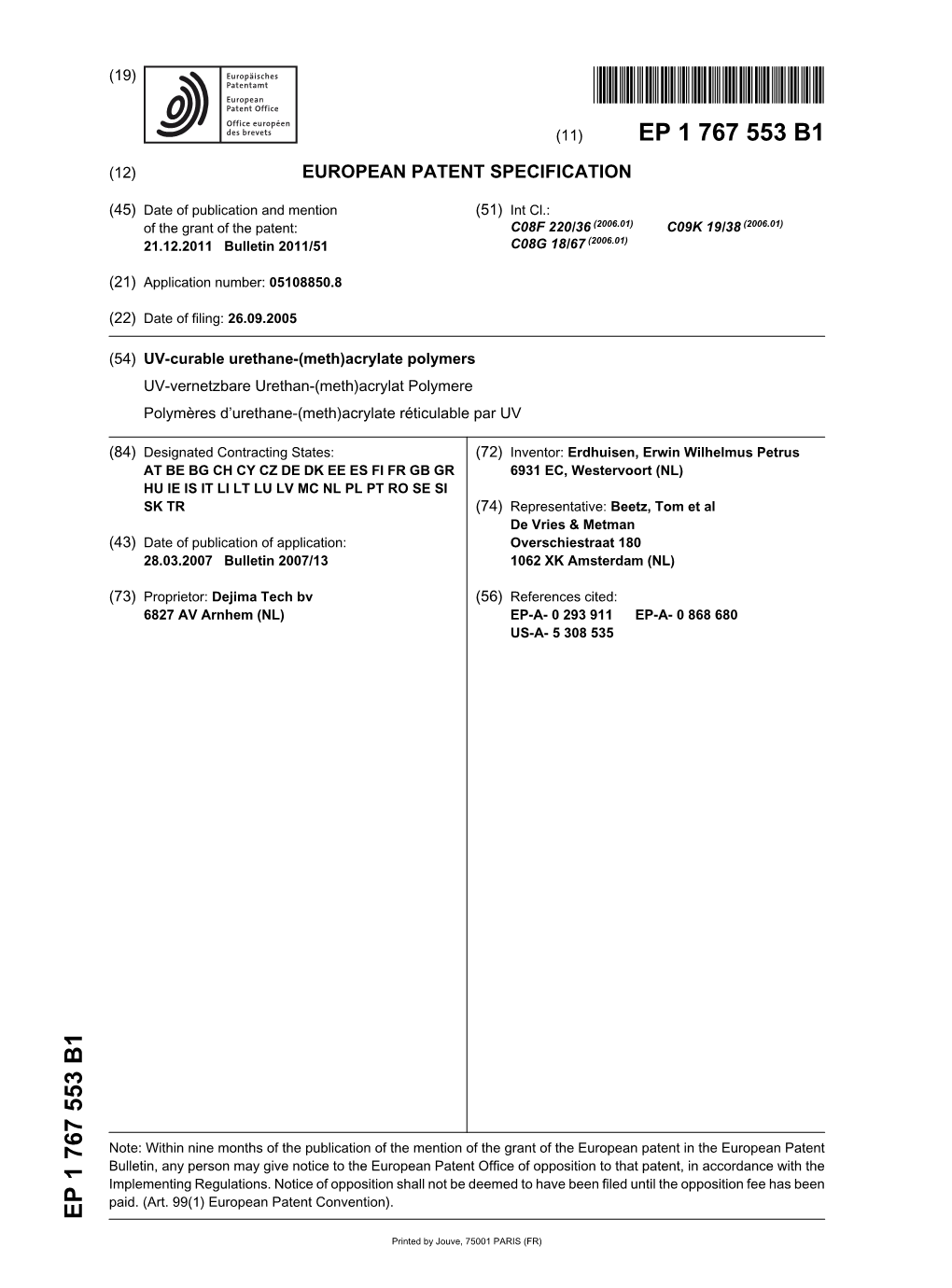 UV-Curable Urethane-(Meth)Acrylate Polymers UV-Vernetzbare Urethan-(Meth)Acrylat Polymere Polymères D’Urethane-(Meth)Acrylate Réticulable Par UV