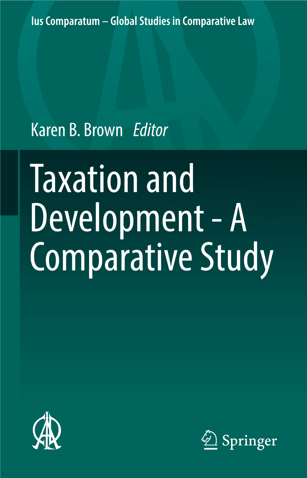 Taxation and Development - a Comparative Study Ius Comparatum - Global Studies in Comparative Law