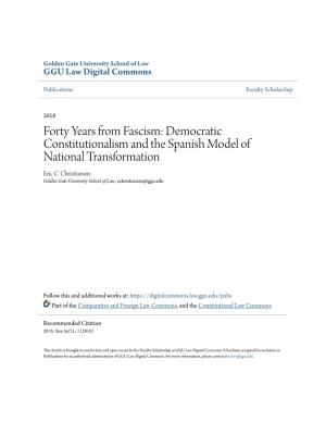 Forty Years from Fascism: Democratic Constitutionalism and the Spanish Model of National Transformation Eric C