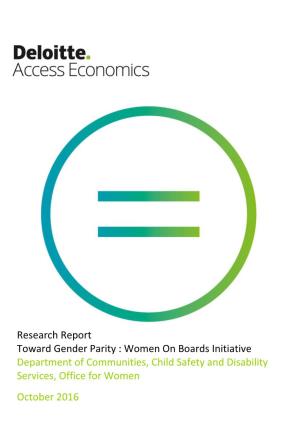 Research Report Toward Gender Parity : Women on Boards Initiative Department of Communities, Child Safety and Disability Services, Office for Women October 2016