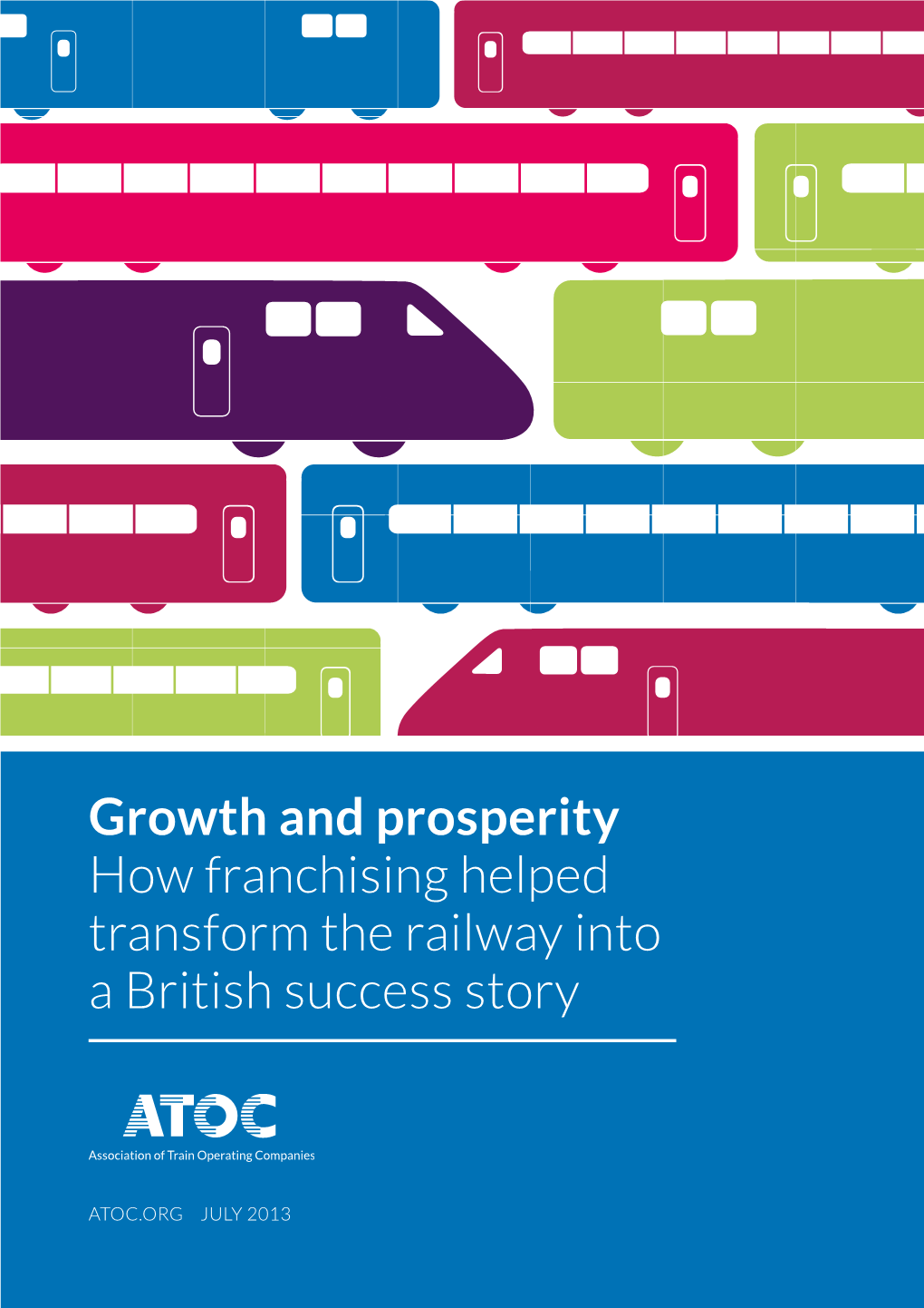 Growth and Prosperity How Franchising Helped Transform the Railway Into a British Success Story