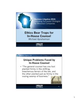 Ethics Bear Traps for In-House Counsel Michael Aprahamian